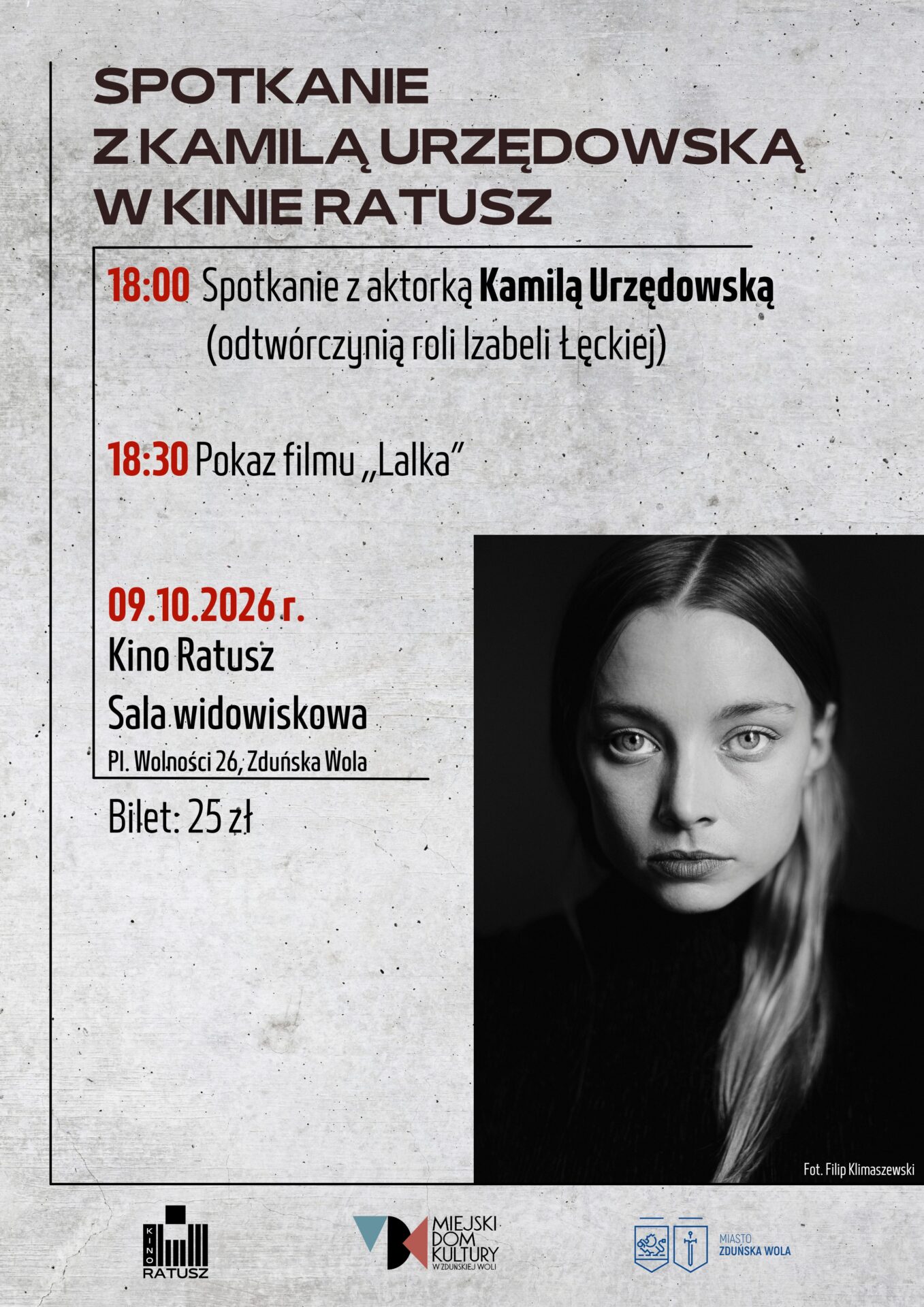 Zapraszamy 9.10 na godz. 18:00 na spotkanie z Kamilą Urzędowską, odtwórczynią roli Izabeli Łęckiej w filmie ,,Lalka" w reżyserii Macieja Kawalskiego.