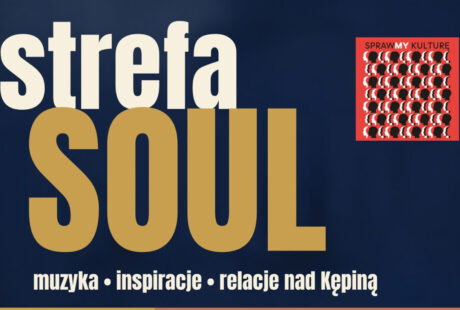 Dołącz do Strefy SOUL – cyklu bezpłatnych warsztatów, które połączą świat wydarzeń kulturalnych z kreatywnym działaniem w naturze.