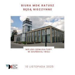 biura MDK Ratusz będą nieczynne 10 listopada