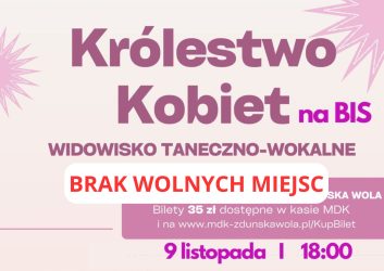 Brak wolnych miejsc na widowisko Królestwo Kobiet na bis w dniu 9 listopada