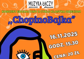 Pomarańczowe tło, na nim twarz Chopina w postaci rysunkowej, niebieskie i białe napisy, na koncert muzyki klasycznej dla dzieci zapraszamy 16 listopada, godzina 15.30