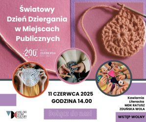 Światowy Dzień Dziergania w Miejscach Publicznych spotkamy się 11 czerwca (środa) Kawiarni Literackiej MDK Ratusz. Początek wspólnego dziergania godzina 14.00.