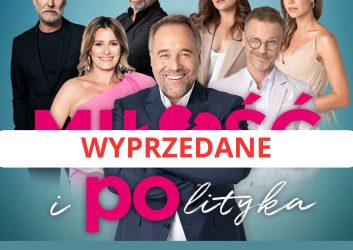 ZDJĘCIE PRZEDSTAWIA AKTORÓW, ZAPRASZA NA SPEKTAKL MIŁOŚĆ I POLITYKA W DNIU 16 LUTEGO O GODZINIE 17.00