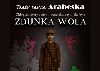 czarny plakat przedstawia chłopca Zdunka, który symbolizuje i nawiązuje do spektaklu przygotowanego przez TEATR TAŃCA ARABESKA