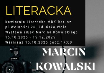 Wystawa prac Marcina Kowalskiego w ramach cyklu Kawiarnia (Nie tylko) Literacka