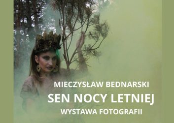 sen nocy letniej, tytuł wystawy fotografii Mieczysława Bednarskiego, która pojawi się w MDK Ratusz 11 października o godzinie 18.00