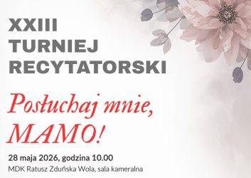 plakat dotyczy Turnieju Recytatorskiego Posłuchaj mnie, mamo, który odbędzie się 28 maja