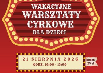 czerwony plakat z napisami białymi wakacyjne warsztaty cyrkowe, które odbędą się 21 sierpnia w filii MDK os. Karsznice w godz. 10.00-13.00