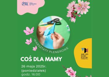 zielony plakat a na nim różowe kwiatki i i napis Z okazji Dnia Mamy zapraszamy wszystkie dzieci na wyjątkowe plenerowe warsztaty, podczas których każde dziecko będzie mogło własnoręcznie przygotować niepowtarzalny prezent dla swojej mamy!