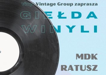 Plakat zaprasza na Giełdę Winyli, która odbędzie się w MDK Ratusz od 16.00 do 20.00 na terenie zielonym przed Ratuszem. Wstęp wolny