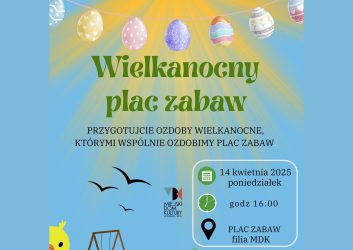 niebieski plakat na nim jajka wielkanocne, to zaproszenie na wspólne dekorowanie placu zabaw w Karsznicach